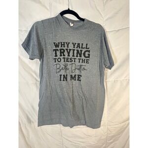 Tultex Graphic TShirt Why Yall Trying to Test Beth Dutton In‎ Me Grey Size 2XL